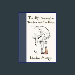 *DOWNLOAD$$ 💖 The Boy, the Mole, the Fox and the Horse PDF Full