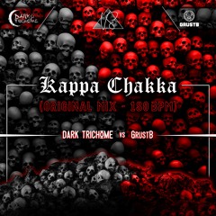 Dark Trichome vs GrustB - KAPPA CHAKKA (Orginal Mix) [180]