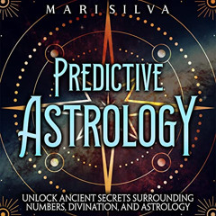 DOWNLOAD PDF 📁 Predictive Astrology: Unlock Ancient Secrets Surrounding Numbers, Div