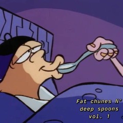 Fat Chunes N Deep Spoons Vol. 1