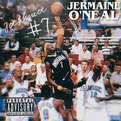 JOE$HMOEE- JERMAINE O'NEAL