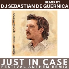 Just in Case by Morgan Wallen (Festival Anthem Remix)