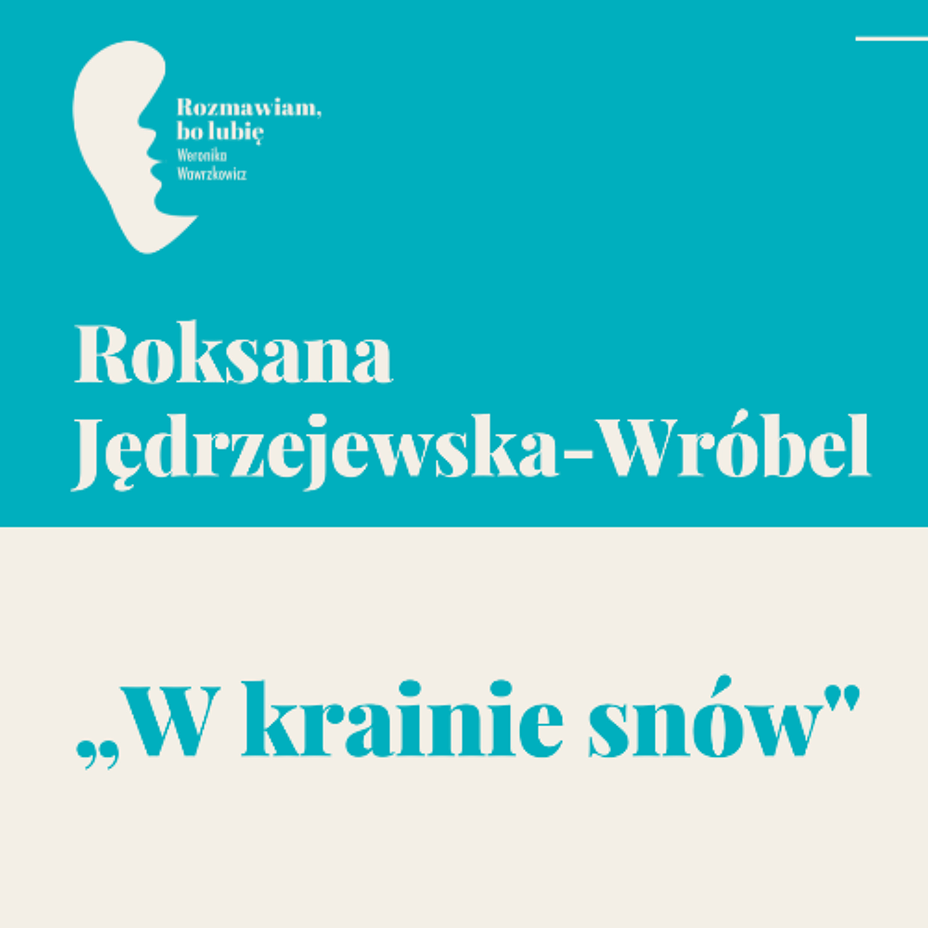 Roksana Jędrzejewska-Wróbel „W krainie snów" Roksana Jędrzejewska-Wróbel „W krainie snów"