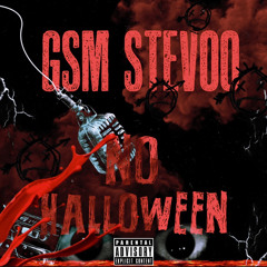 GSM Stevoo- No Halloween (Down Fasho)