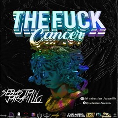THE FUCK CANCER 2d