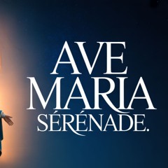 AVE MARIA SERENADE