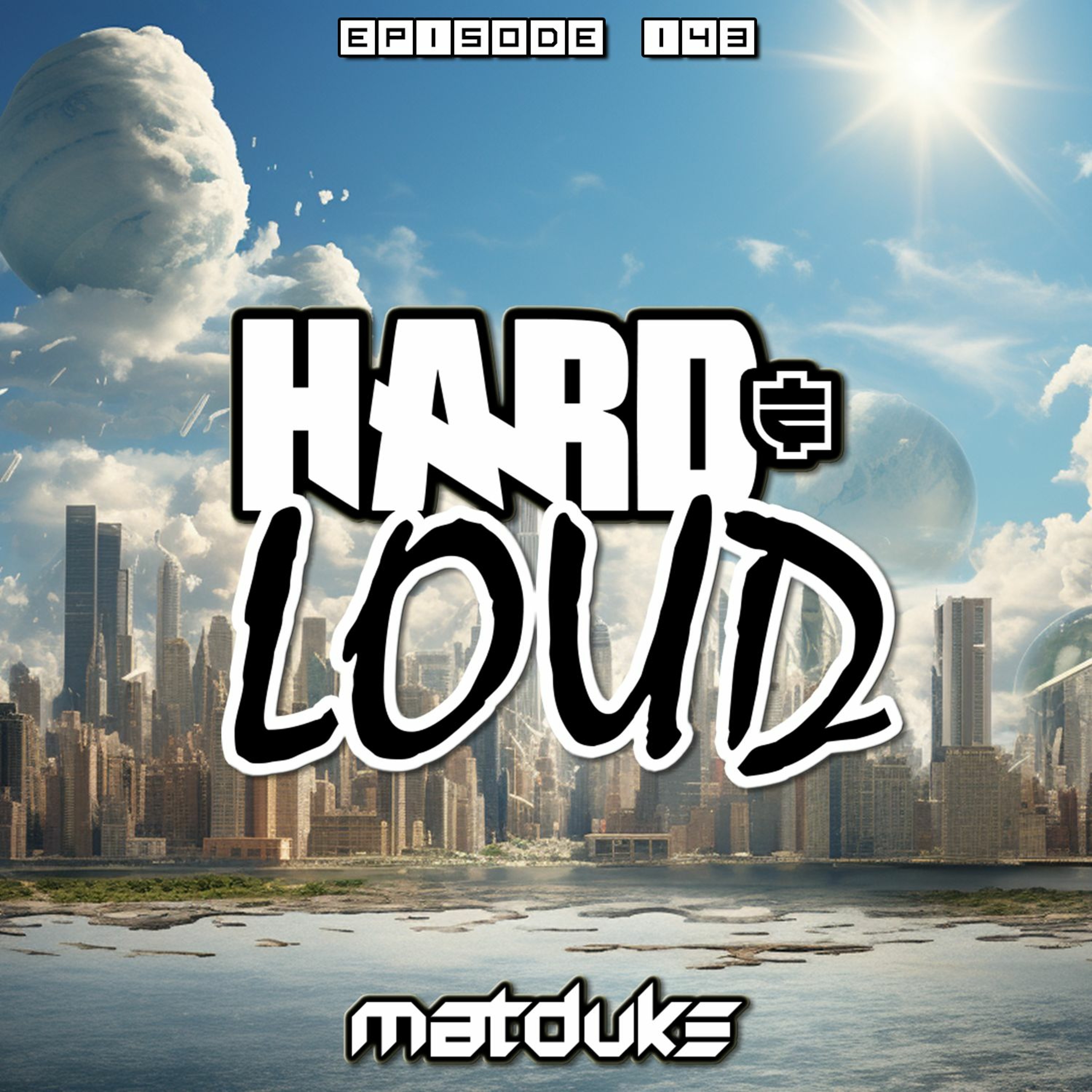 Matduke presents The Hard & Loud Podcast (Hardstyle, Happy Hardcore)
