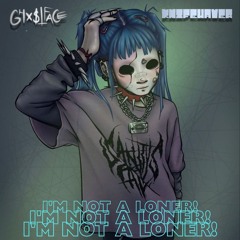 Im not a loner! (feat. knifehaver)