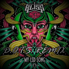 Bliss - My LSD Song (D.O.T.S. Remix)