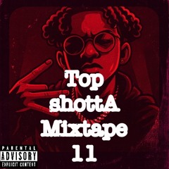 Top shottA mixtape 11