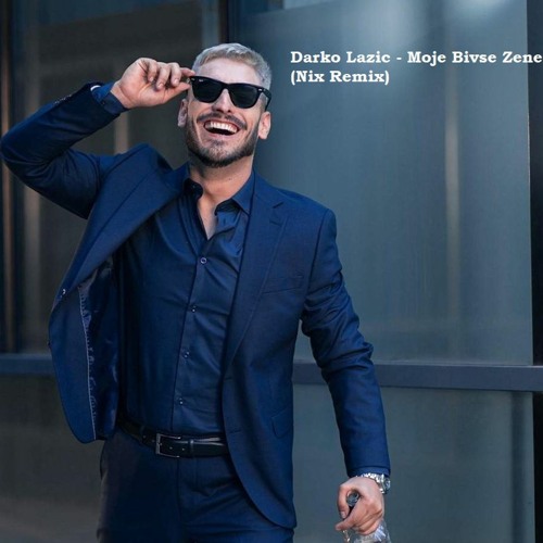 Stream Darko Lazic Moje Bivse Zene Nix Remix By Nix Listen Online Stream Darko Lazic Moje Bivse Zene Nix Remix By Nix Listen Online