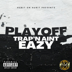 Trap’n Aint EAZY