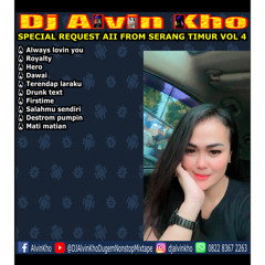DJ ALVIN KHO™ - SPECIAL REQUEST SPECIAL REQUEST AII FROM SERANG TIMUR VOL 4