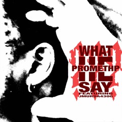 What he say? (Ft. Jmurda4300)