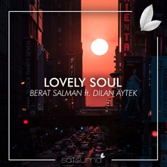 Berat Salman - Lovely Soul (ft. Dilan Aytek)
