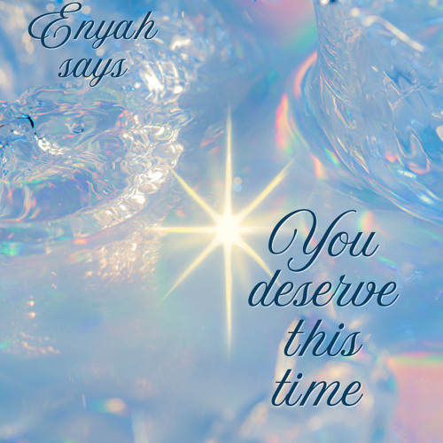 Enyah - You Deserve this Time