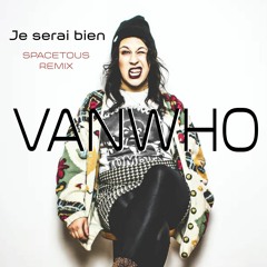 Wanwho - Je Serai Bien - Spacetours Remix