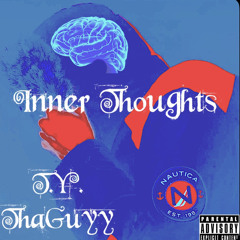 Inner Thoughts - T.Y. ThaGuyy