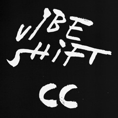 Vibe Shift CC 102