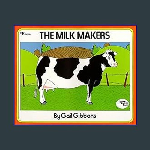 ??pdf^^ ✨ The Milk Makers (Reading Rainbow Book)     Paperback – Picture Book, March 31, 1987 (<E.