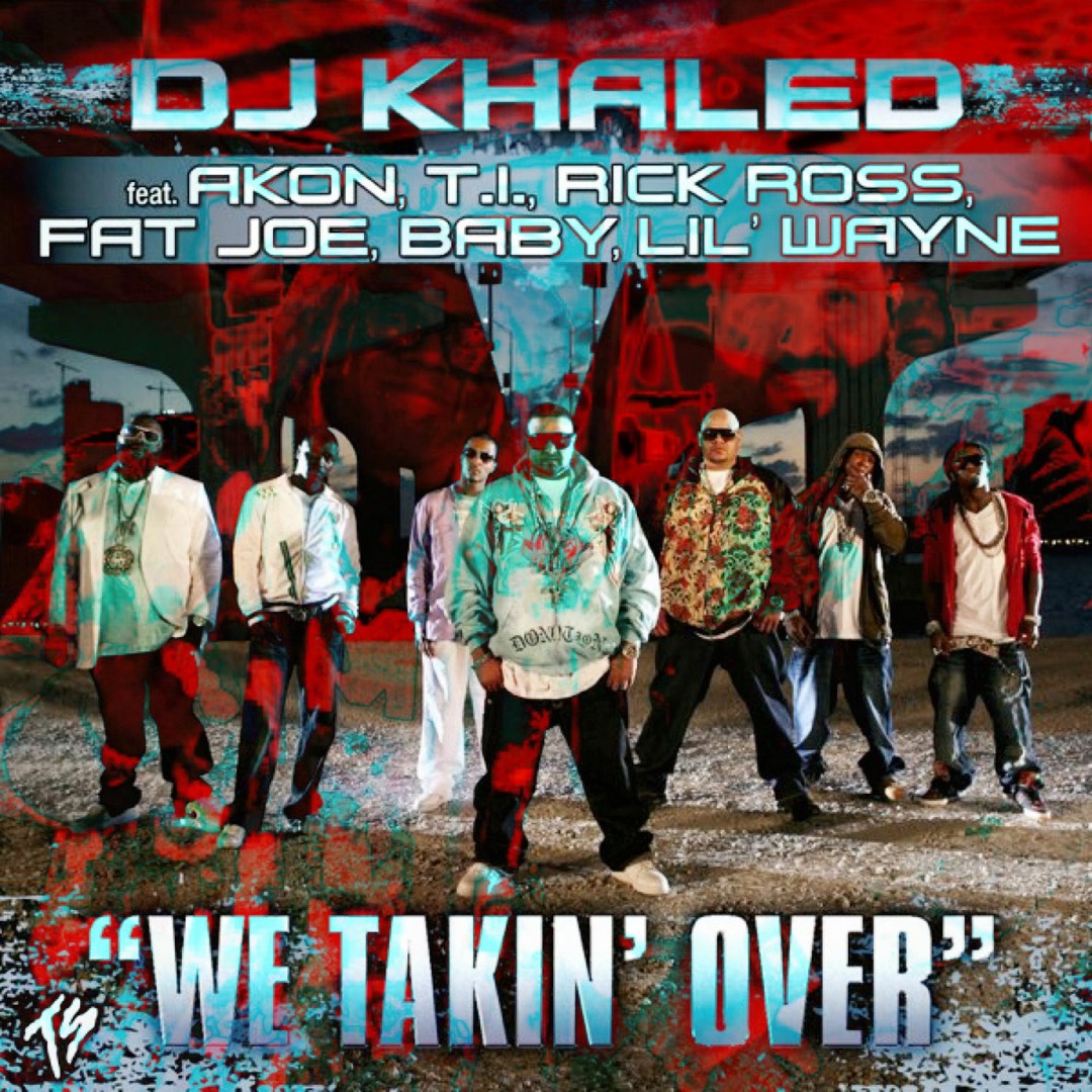Stream DJ Khaled - We Takin' Over (feat. Akon, T.I., Rick Ross