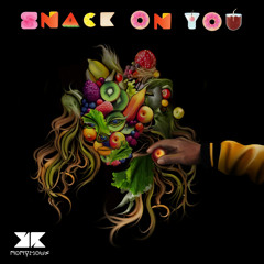 Snack on You