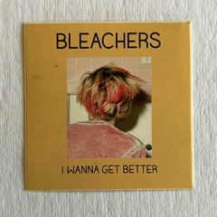 Bleachers - I Wanna Get Better (Firestarmuniz Remix)