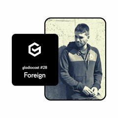 Gladiocast #28 - Foreign