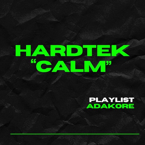 HARDTEK "CALM"