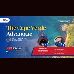 [ Offshore Tax ] The Cape Verde Advantage With Hernani De Oliveira Soares And Derren Joseph.