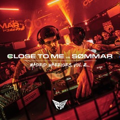 CLOSE TO ME VS SØMMAR @RAVEOUT500 MDZ WARRIORS vol.2 | Octogon360º, Madrid
