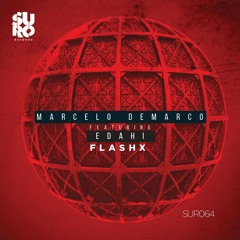 REVIEW: Marcelo Demarco - Flashx featuring Edahi [Suro Records]