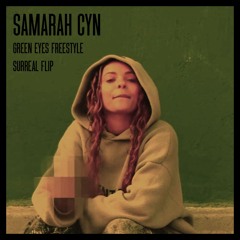 Samarah Cyn - Green Eyes Freestyle (Surreal Flip) [Free Download]
