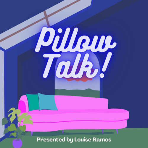Pillow Talk - Episode 1 - Complexes