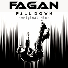 Fagan - Fall Down 2020 (Original Mix)
