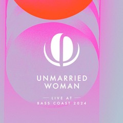 Unmarried Woman Live at Bass Coast 2024