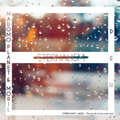 PREMIERE: Madomo Planet, Moril - Dew (Original Mix) [Eternalism]