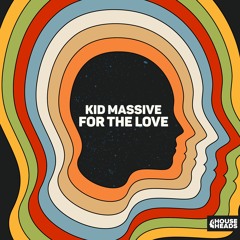 Kid Massive - For The Love