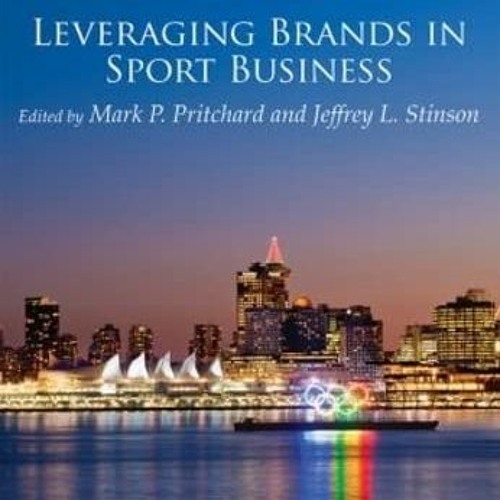 ✔️ Read Leveraging Brands in Sport Business by  Mark Pritchard &  Jeffrey Stinson