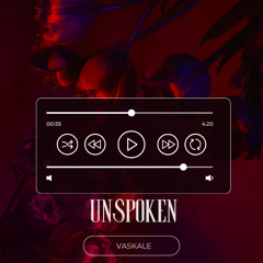 Unspoken - Vaskale