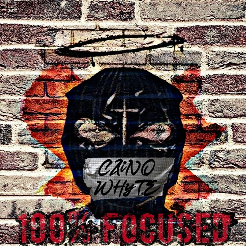 Caino Whyte - 100% FOCUSED