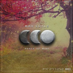 PREMIERE: Max Cohle - Peace Of Mind [Microdrive]