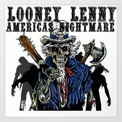 Looney Lenny Americas Nightmare