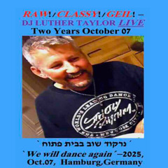 RAW!CLASSY!!GEIL!!!-A DJ LUTHER TAYLOR LIVE MIX HAMBURG,Germany-02 Years OCTOBER 07
