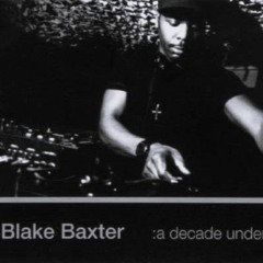 Blake Baxter - A Decade Underground - August 1st, 1998' (Manny'z Tapez)
