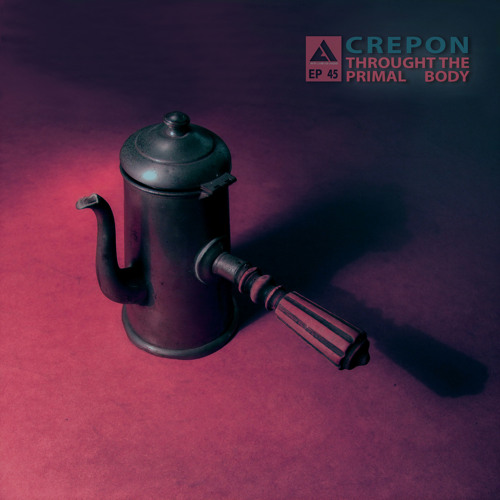 Crépon - Through the primal body [Faites leur des disques]