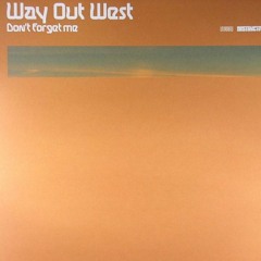 Way Out West - Don't Forget Me (Dave Graham Remix)
