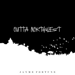 Outta Northwest (Digital Single) [prod. SVGAR BEATS]