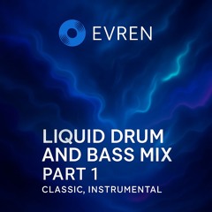 Liquid Drum and Bass mix part 1 - classic, instrumental