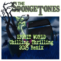 Spirit World (Chilling, Thrilling 2025 Remix)